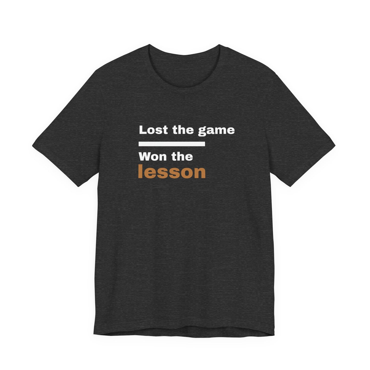 Lost the Game Won the Lesson T‑Shirt — Motivational Tee for Athletes & Students