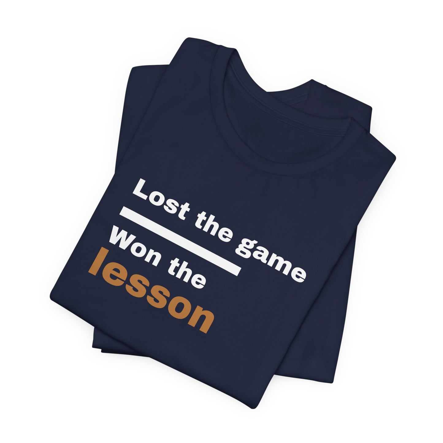 Lost the Game Won the Lesson T‑Shirt — Motivational Tee for Athletes & Students