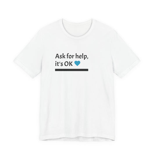 T-Shirt — "Ask for help, it's OK" Mental Health Awareness Tee
