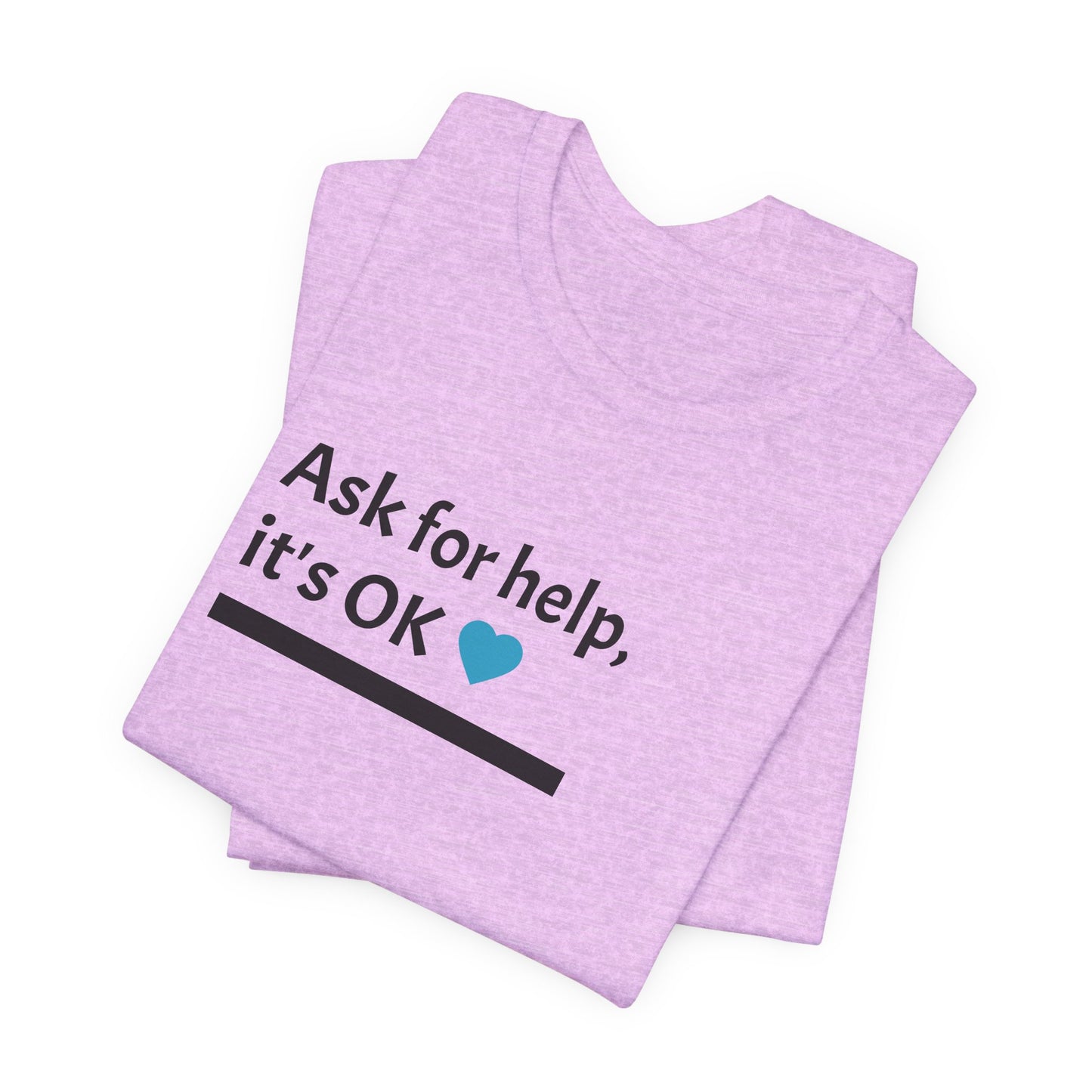 T-Shirt — "Ask for help, it's OK" Mental Health Awareness Tee