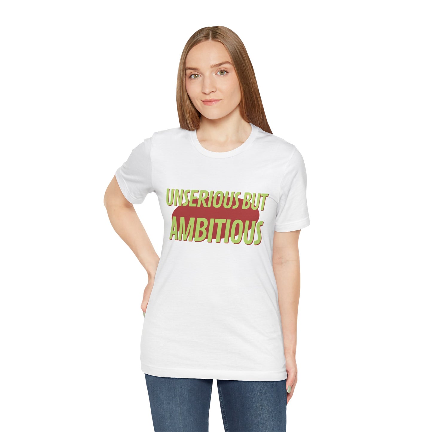 Unserious But Ambitious Tee — Funny Motivational Graphic T-Shirt