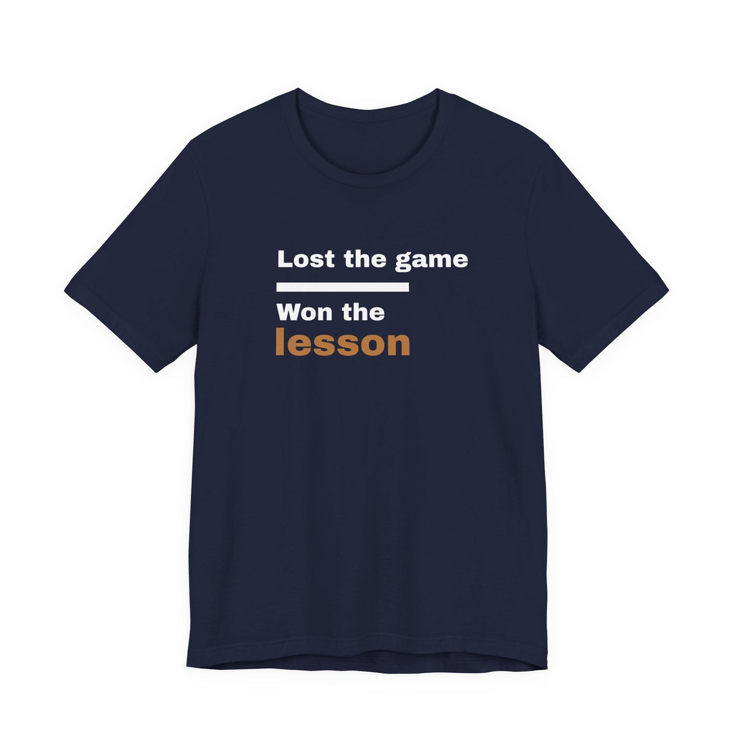 Lost the Game Won the Lesson T‑Shirt — Motivational Tee for Athletes & Students