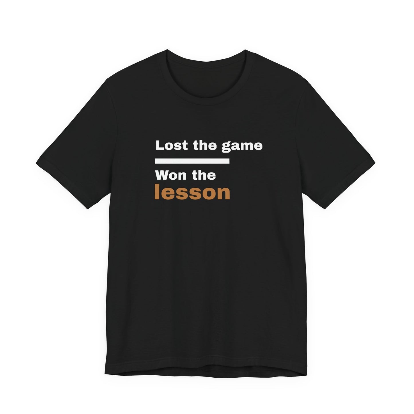 Lost the Game Won the Lesson T‑Shirt — Motivational Tee for Athletes & Students