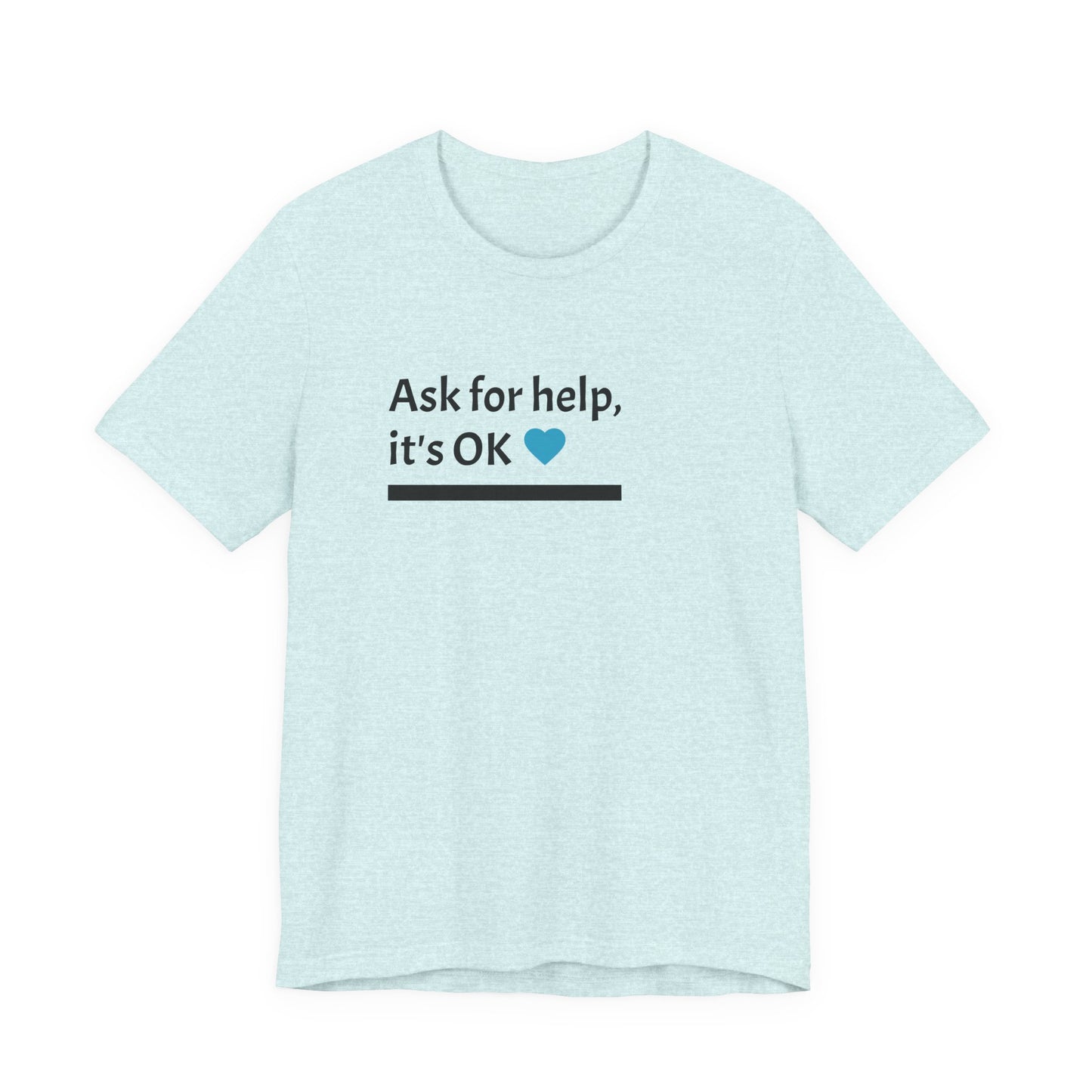T-Shirt — "Ask for help, it's OK" Mental Health Awareness Tee