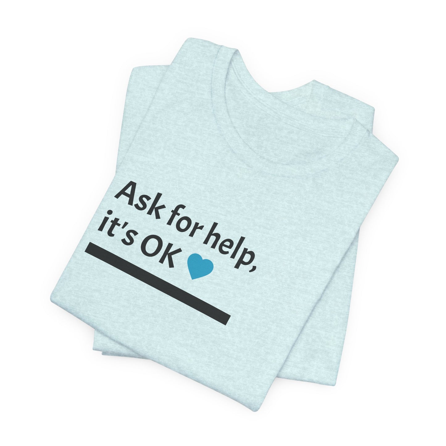 T-Shirt — "Ask for help, it's OK" Mental Health Awareness Tee