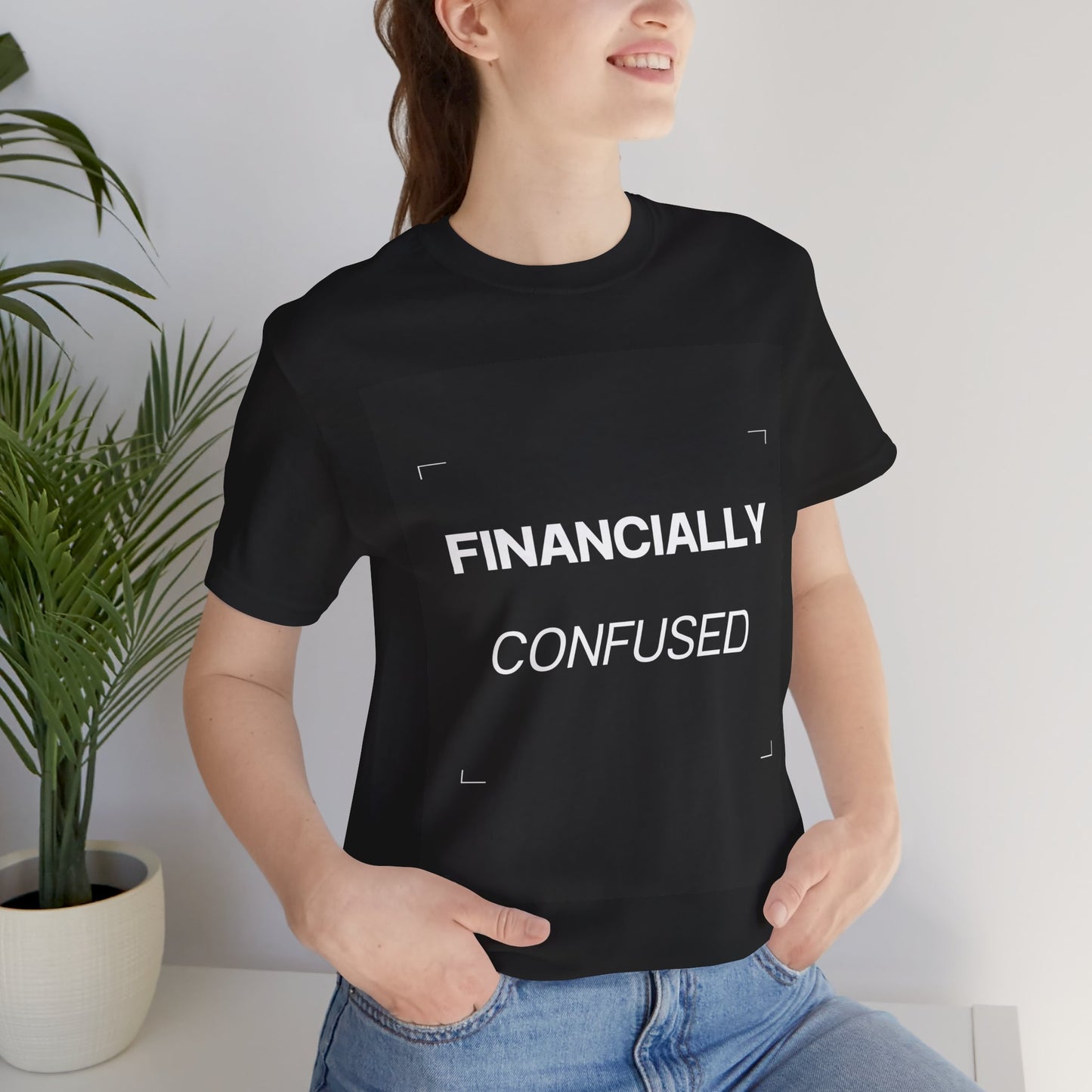 Financially Confused Tee — Funny Personal Finance T‑Shirt