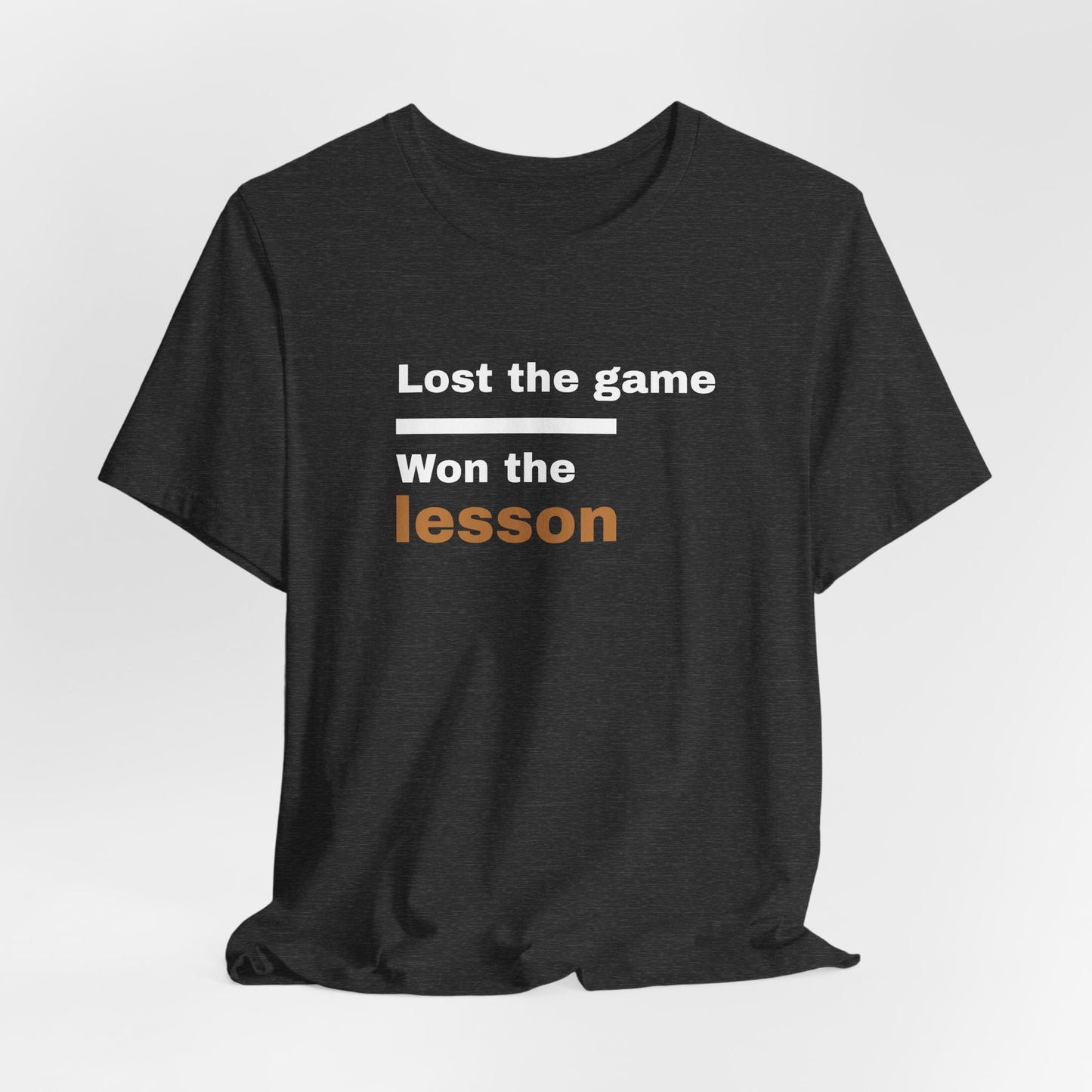 Lost the Game Won the Lesson T‑Shirt — Motivational Tee for Athletes & Students