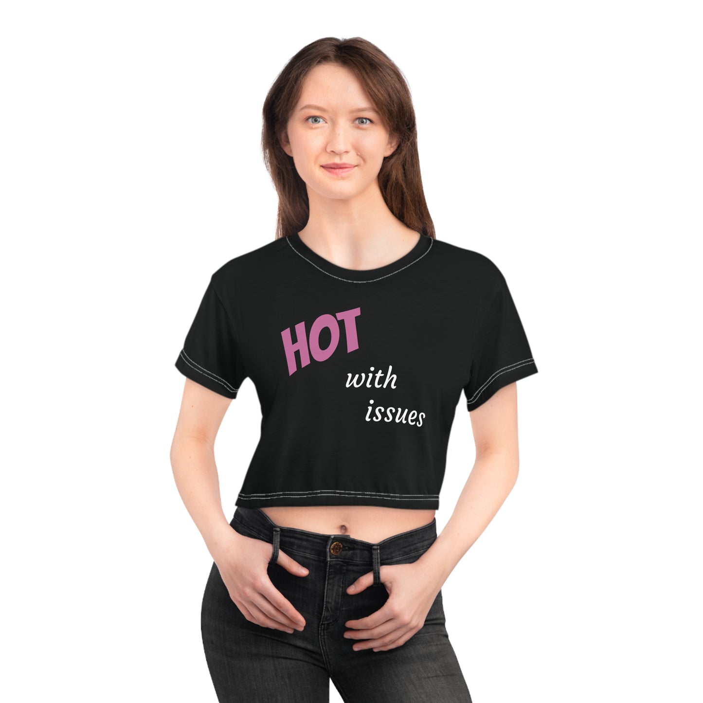Hot With Issues Crop Tee — Funny Slogan Graphic Crop Top