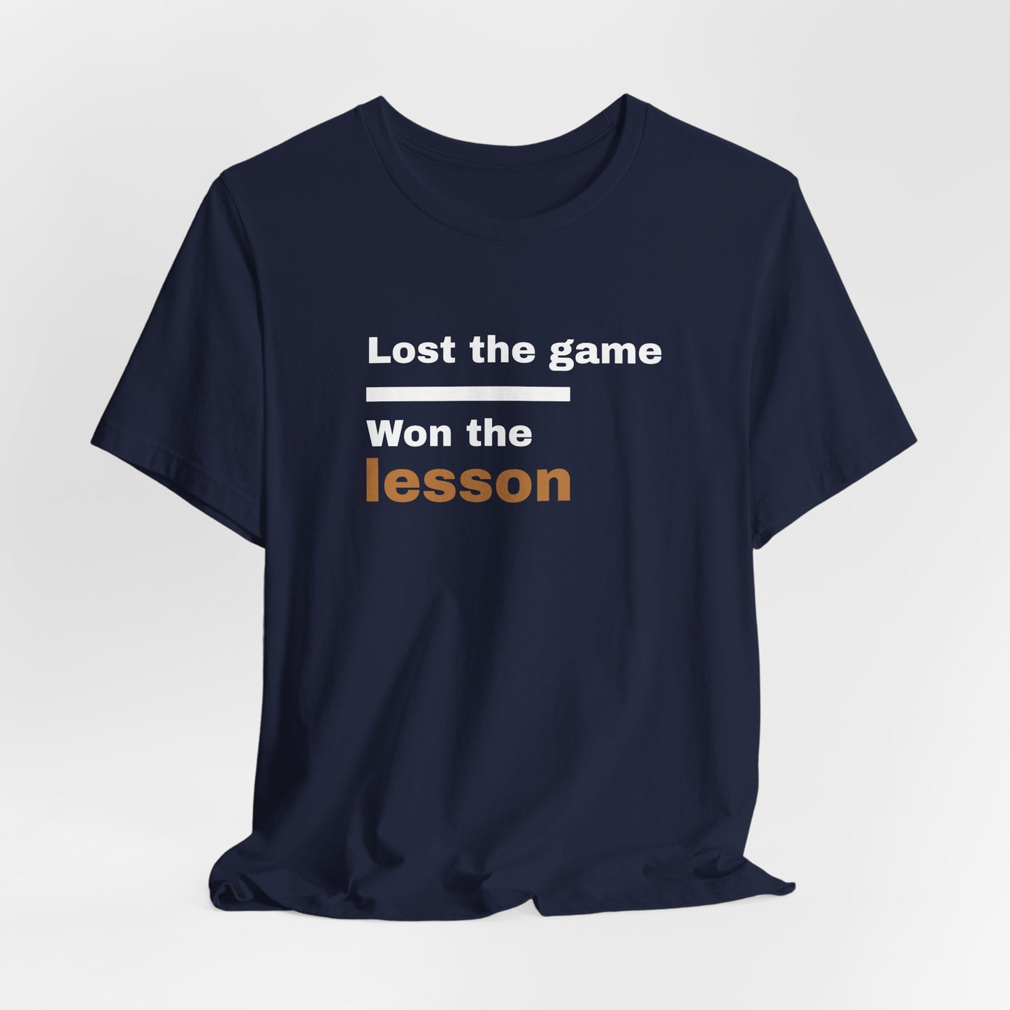 Lost the Game Won the Lesson T‑Shirt — Motivational Tee for Athletes & Students