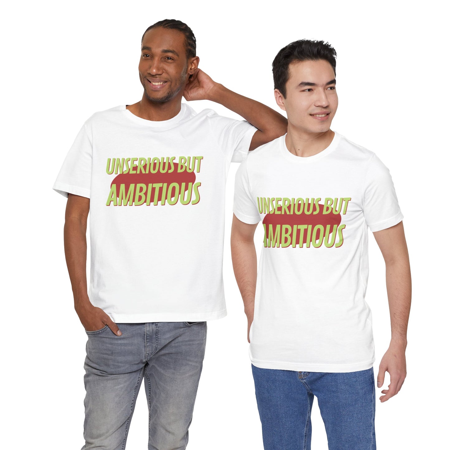 Unserious But Ambitious Tee — Funny Motivational Graphic T-Shirt