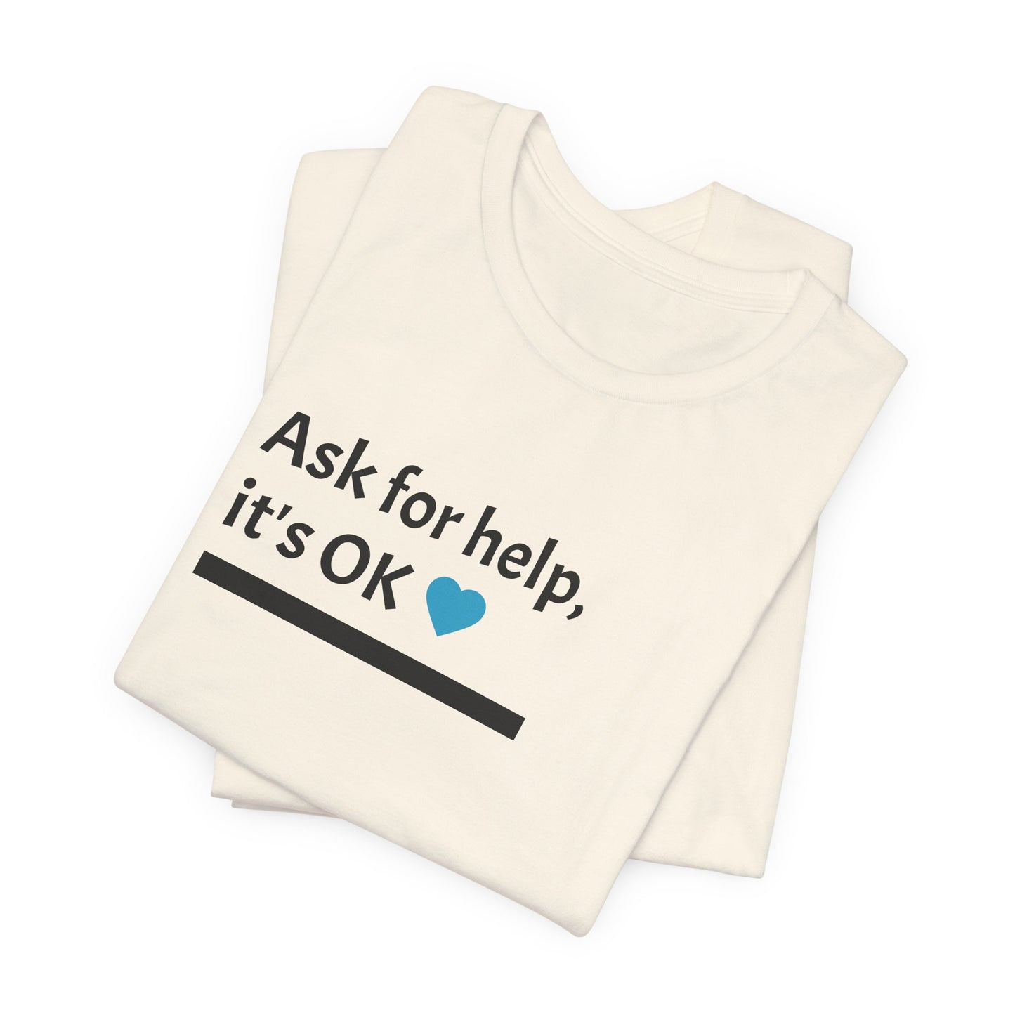 T-Shirt — "Ask for help, it's OK" Mental Health Awareness Tee